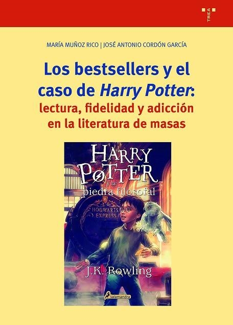 LOS BESTSELLERS Y EL CASO DE "HARRY POTTER": LECTURA, FIDELIDAD Y ADICCIÓN EN LA | 9788418932052 | MUÑOZ RICO, MARÍA/CORDÓN GARCÍA, JOSÉ ANTONIO