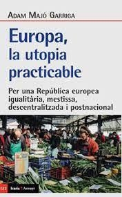 EUROPA, LA UTOPIA PRACTICABLE | 9788418826443 | MAJO GARRIGA, ADAM