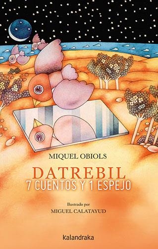 DATREBIL. 7 CUENTOS Y 1 ESPEJO | 9788413431444 | OBIOLS, MIQUEL