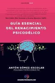 GUÍA ESENCIAL DE RENACIMIENTO PSICODÉLICO | 9788418943188 | GÓMEZ-ESCOLAR, ANTÓN