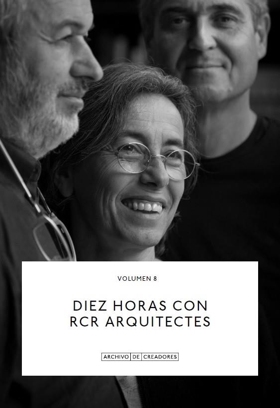 DIEZ HORAS CON RCR ARQUITECTES. | 9788418934179 | VARIOS AUTORES