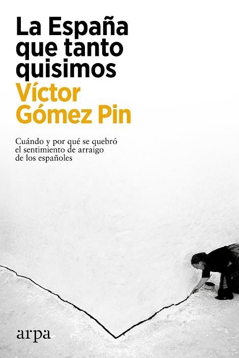 LA ESPAÑA QUE TANTO QUISIMOS | 9788417623814 | GÓMEZ PIN, VÍCTOR