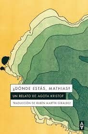 ¿DÓNDE ESTÁS, MATHIAS? | 9788412478747 | KRISTOF, AGOTA