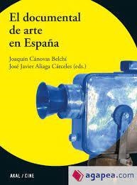 EL DOCUMENTAL DE ARTE EN ESPAÑA | 9788446052111 | CÁNOVAS BELCHI, JOAQUÍN/ALIAGA CÁCERES, JOSÉ JAVIER