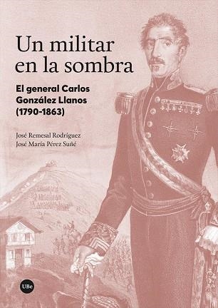 UN MILITAR EN LA SOMBRA | 9788491683605 | REMESAL RODRÍGUEZ, JOSÉ/PÉREZ SUÑÉ, JOSÉ MARÍA