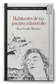 HABITANTES DE UN PARAÍSO MINÚSCULO | 9788419126283 | GONZÁLEZ MANZANERO, REMEI