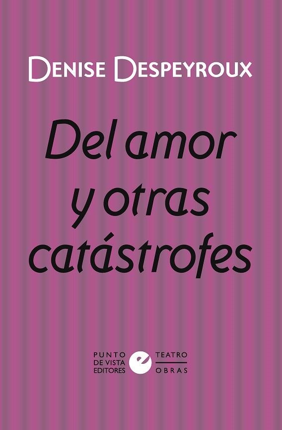 DEL AMOR Y OTRAS CATÁSTROFES | 9788418322624 | DESPEYROUX, DENISE