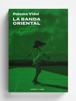 LA BANDA ORIENTAL | 9788412427318 | VIDAL, PALOMA