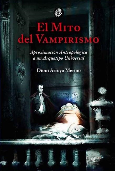 MITO DEL VAMPIRISMO, EL | 9788419293060 | ARROYO MERINO, DIONI