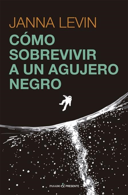 CO?MO SOBREVIVIR A UN AGUJERO NEGRO | 9788412465938 | LEVIN, JANNA