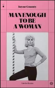 MAN ENOUGH TO BE A WOMAN | 9788412342055 | JAYNE COUNTY/RUPERT SMITH