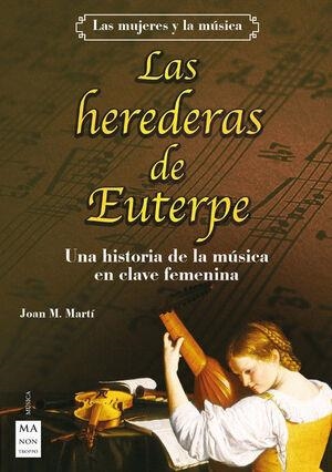 LAS HEREDERAS DE EUTERPE | 9788418703324 | MARTÍ MENDOZA, JOAN M.