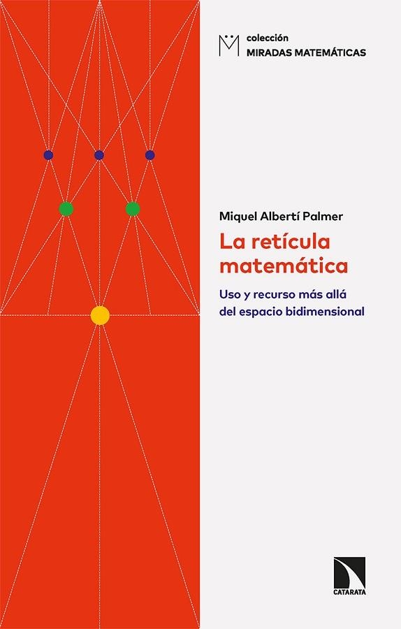 LA RETÍCULA MATEMÁTICA | 9788413524719 | ALBERTÍ PALMER, MIQUEL