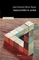 IMPRESCINDIBLE LA VERDAD | 9788425448201 | PÉREZ TAPIAS, JOSÉ ANTONIO