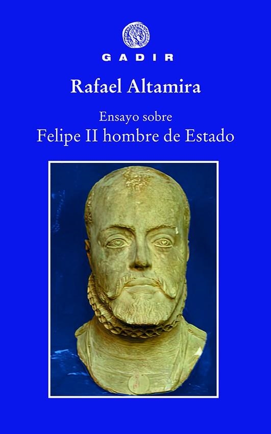 ENSAYO SOBRE FELIPE II, HOMBRE DE ESTADO | 9788412240610 | ALTAMIRA, RAFAEL