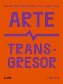 ARTE TRANSGRESOR | 9788419094124 | HODGE, SUSIE