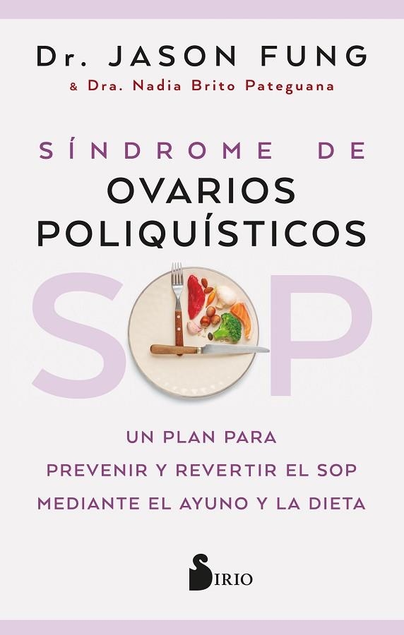 SOP: SÍNDROME DE OVARIOS POLIQUÍSTICOS | 9788418531859 | FUNG, DR. JASON/PATEGUANA, NADIA BRITO