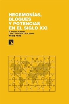 HEGEMONÍAS, BLOQUES Y POTENCIAS EN EL SIGLO XXI | 9788413524771 | FISAS, VICENÇ