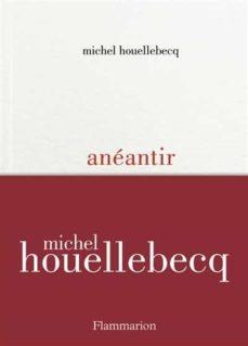 ANÉANTIR | 9782080271532 | HOUELLEBECQ, MICHEL