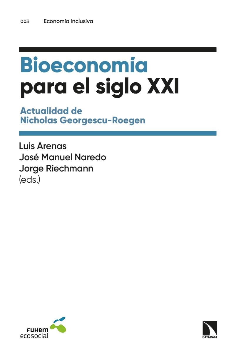 BIOECONOMÍA PARA EL SIGLO XXI | 9788413525006 | ARENAS, LUIS/MANUEL NAREDO, JOSÉ/RIECHMANN, JORGE