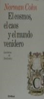 EL COSMOS, EL CAOS Y EL MUNDO VENIDERO *** 2A MA *** | 9788474237177 | COHN, NORMAN