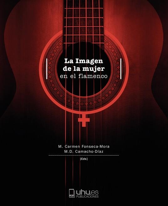 LA IMAGEN DE LA MUJER EN EL FLAMENCO | 9788418984693 | FONSECA MORA, MARÍA DEL CARMEN/CAMACHO DÍAZ, MARÍA DOLORES/CHUSE, LOREN/RUÍZ MORALES, FERNANDO C./LÓ