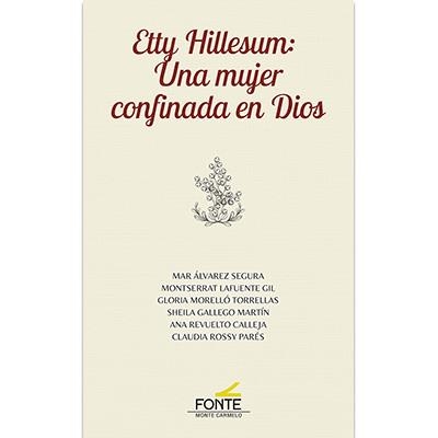 ETTY HILLESUM: UNA MUJER CONFINADA EN DIOS | 9788418303821 | ÁLVAREZ SEGURA, MAR/LAFUENTE GIL, MONTSERRAT