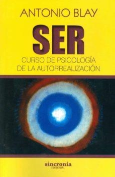 SER. CURSO DE PSICOLOGÍA DE LA AUTORREALIZACIÓN | 9788494586804 | BLAY FONTCUBERTA, ANTONIO