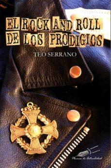 EL ROCK AND ROLL DE LOS PRODIGIOS | 9788494459542 | SERRANO GUZMAN, TEODORO