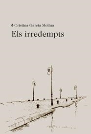 ELS IRREDEMPTS | 9788412577402 | GARCÍA MOLINA, CRISTINA