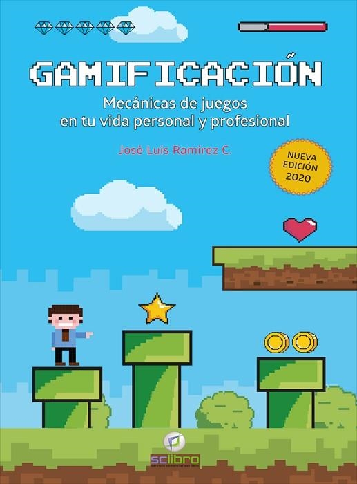 GAMIFICACIÓN. MECÁNICAS DE JUEGOS EN TU VIDA PERSONAL Y PROFESIONAL | 9788412106961 | RAMÍREZ COGOLLOR, JOSÉ LUIS