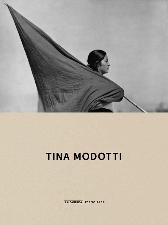 TINA MODOTTI. ESENCIALES. | 9788418934292 | MODOTTI, TINA