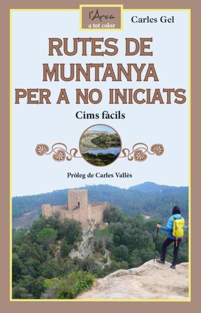 RUTES DE MUNTANYA PER A NO INICIATS | 9788412414998 | GEL RODRÍGUEZ, CARLES