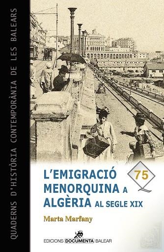 L'EMIGRACIÓ MENORQUINA A ALGÈRIA AL SEGLE XIX | 9788416163311 | MARFANY I SIMÓ, MARTA