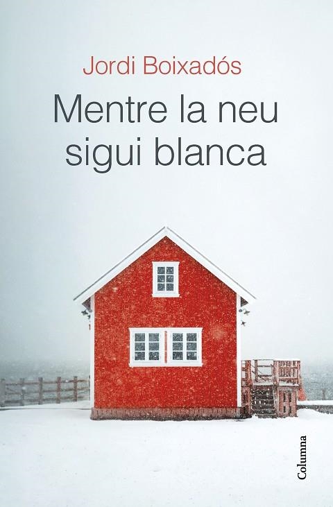 MENTRE LA NEU SIGUI BLANCA | 9788466429481 | BOIXADÓS BISBAL, JORDI