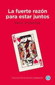 LA FUERTE RAZÓN PARA ESTAR JUNTOS | 9788412479133 | SLOTERDIJK, PETER