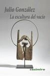 LA ESCULTURA DEL VACÍO | 9788417930516 | GONZÁLEZ, JULIO