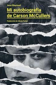 MI AUTOBIOGRAFÍA DE CARSON MCCULLERS | 9788412512359 | SHAPLAND, JENN