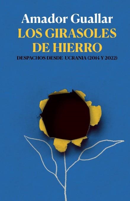 LOS GIRASOLES DE HIERRO | 9788412543520 | GUALLAR, AMADOR