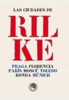 LAS CIUDADES DE RILKE | 9788494965043