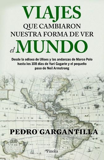 VIAJES QUE CAMBIARON NUESTRA FORMA DE VER EL MUNDO | 9788418965401 | PEDRO GARGANTILLA MADERA