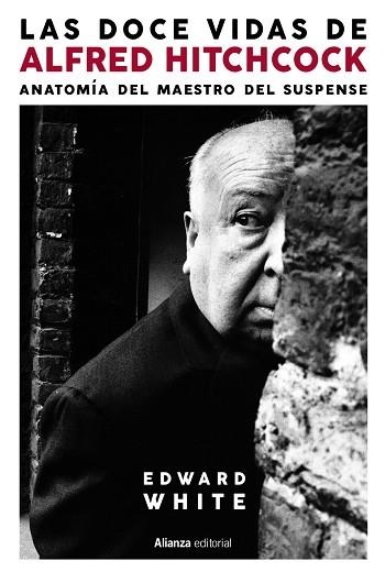 LAS DOCE VIDAS DE ALFRED HITCHCOCK | 9788413629339 | WHITE, EDWARD