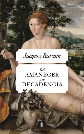 DEL AMANECER A LA DECADENCIA | 9788430623075 | BARZUN, JACQUES