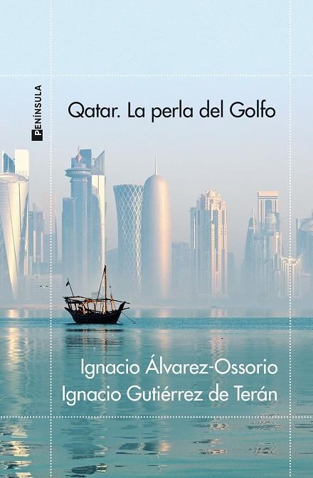 QATAR. LA PERLA DEL GOLFO | 9788411001106 | ÁLVAREZ-OSSORIO, IGNACIO/GUTIÉRREZ DE TERÁN, IGNACIO