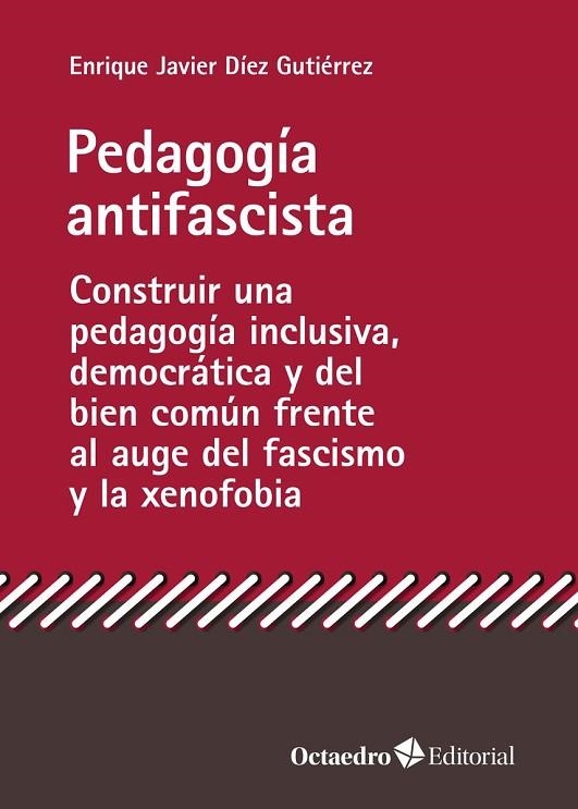 PEDAGOGÍA ANTIFASCISTA | 9788419023773 | DÍEZ GUTIÉRREZ, ENRIQUE JAVIER