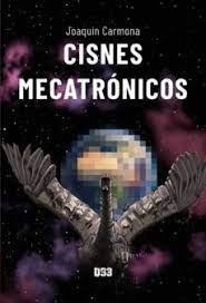 CISNES MECATRÓNICOS | 9788418783128 | CARMONA, JOAQUÍN