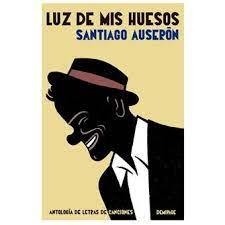 LUZ DE MIS HUESOS | 9788494617584 | AUSERÓN, SANTIAGO