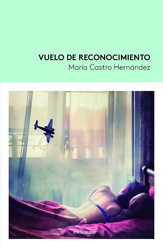 VUELO DE RECONOCIMIENTO | 9788419243157 | CASTRO, MARÍA