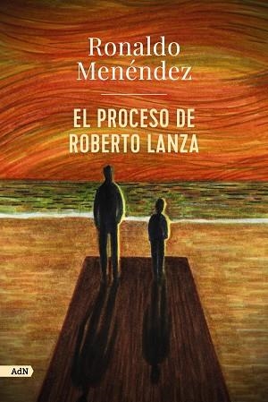 EL PROCESO DE ROBERTO LANZA (ADN) | 9788413629803 | MENÉNDEZ, RONALDO