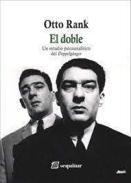 EL DOBLE - UN ESTUDIO PSICOANALÍTICO DEL DOPPELGÄNGER | 9788415707875 | RANK, OTTO